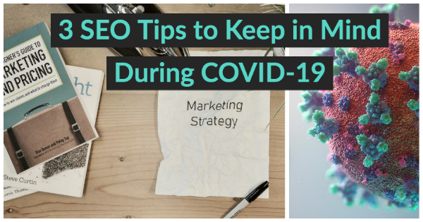 3 SEO Tips to Keep in Mind During COVID-19