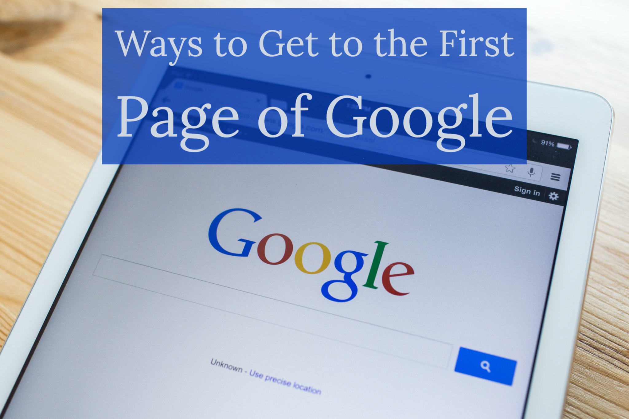 Ways to Get to the First Page of Google